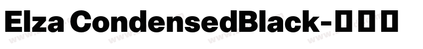 Elza CondensedBlack字体转换 Elza CondensedBlack字体转换